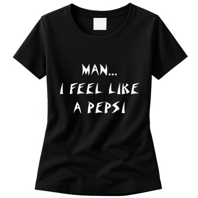 Methsyndicate Shaniacidal Twaindencies Man I Feel Like A Pepsi Womens T-Shirt