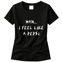 Methsyndicate Shaniacidal Twaindencies Man I Feel Like A Pepsi Womens T-Shirt