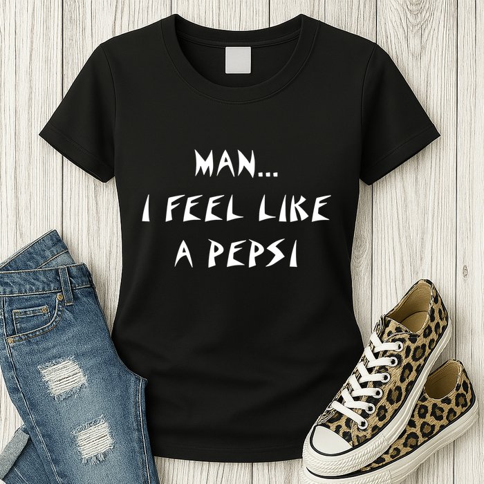 Methsyndicate Shaniacidal Twaindencies Man I Feel Like A Pepsi Womens T-Shirt