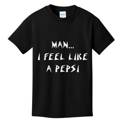 Methsyndicate Shaniacidal Twaindencies Man I Feel Like A Pepsi Kids T-Shirt