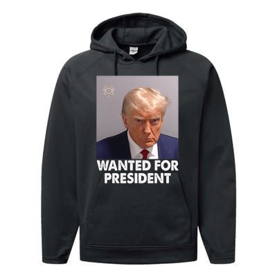 Mug Shot Trump Wanted For President Performance Fleece Hoodie