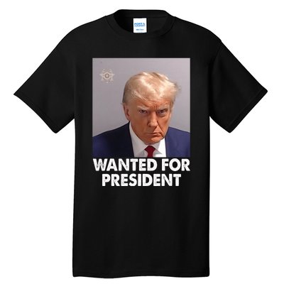 Mug Shot Trump Wanted For President Tall T-Shirt