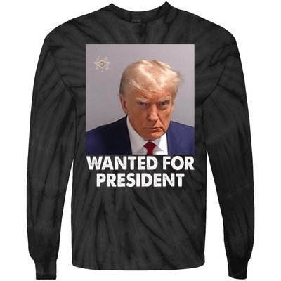 Mug Shot Trump Wanted For President Tie-Dye Long Sleeve Shirt