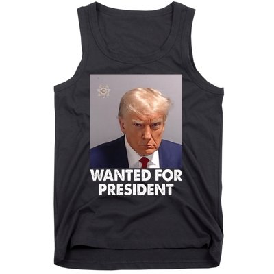 Mug Shot Trump Wanted For President Tank Top