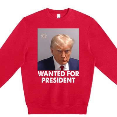 Mug Shot Trump Wanted For President Premium Crewneck Sweatshirt