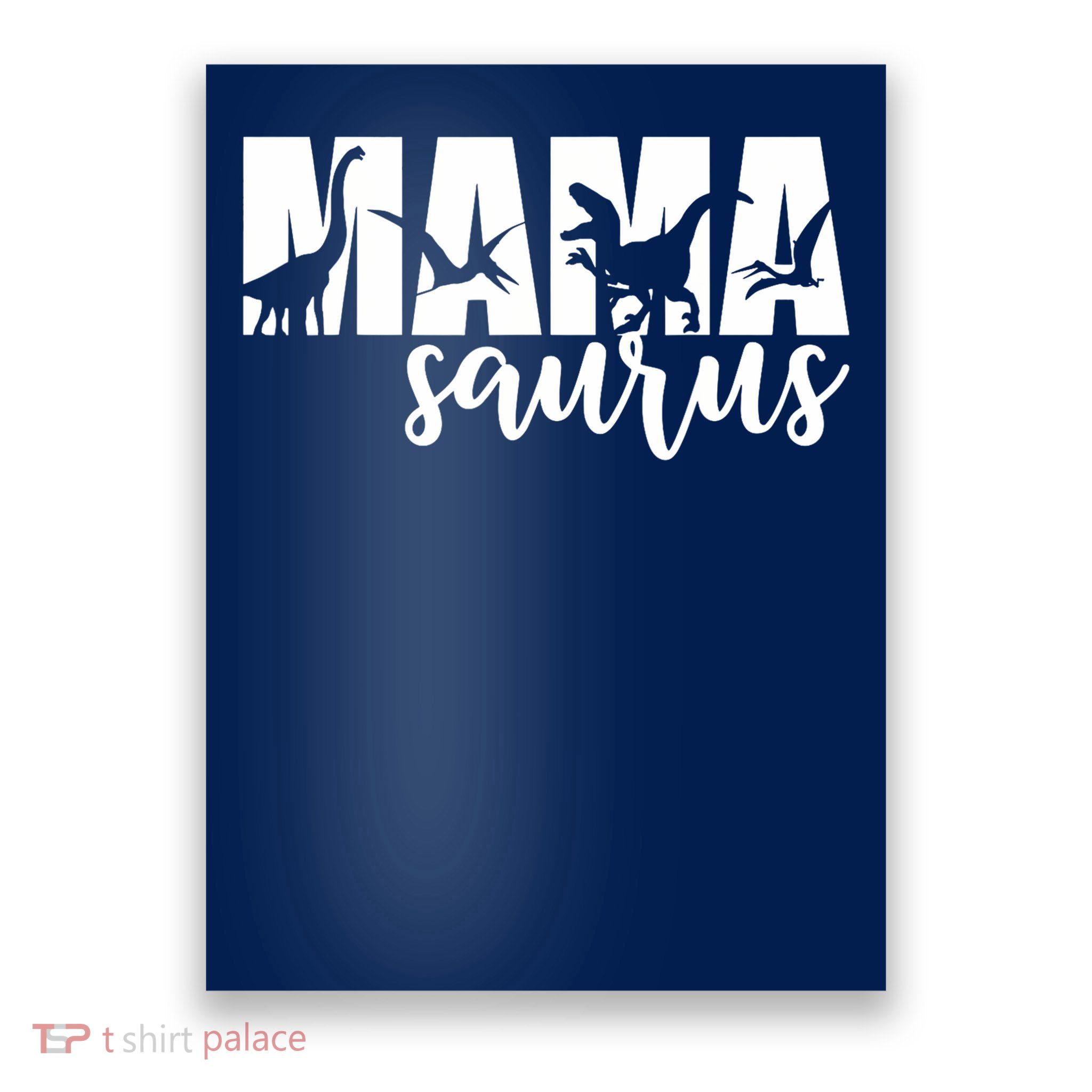 Mama Saurus T Rex Dinosaur Funny Mama Saurus Mother's Day Poster