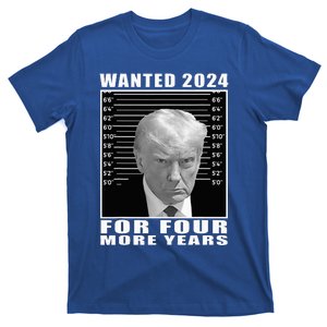 Mug Shot Trump Wanted 2024 For Four More Years T-Shirt