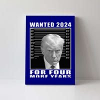 Mug Shot Trump Wanted 2024 For Four More Years Canvas