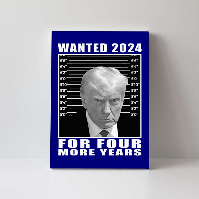 Mug Shot Trump Wanted 2024 For Four More Years Canvas