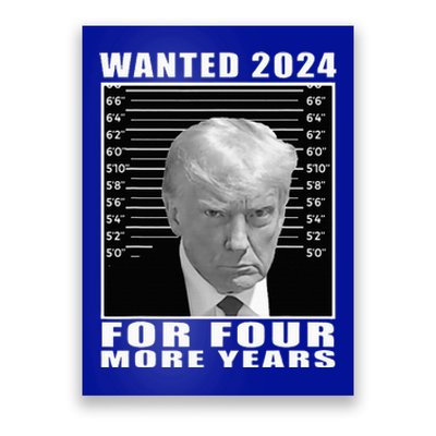 Mug Shot Trump Wanted 2024 For Four More Years Poster