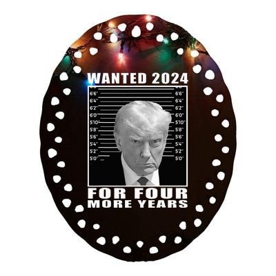 Mug Shot Trump Wanted 2024 For Four More Years Ceramic Oval Ornament