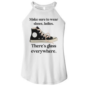 Make Sure To Wear Shoes Ladies ThereS Glass Everywhere Women's Perfect Tri Rocker Tank