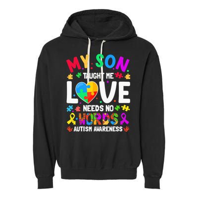 My Son Taught Me Love Needs No Words Autism For Mom Dad Garment-Dyed Fleece Hoodie