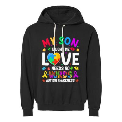 My Son Taught Me Love Needs No Words Autism For Mom Dad Garment-Dyed Fleece Hoodie