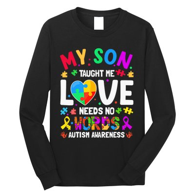 My Son Taught Me Love Needs No Words Autism For Mom Dad Long Sleeve Shirt