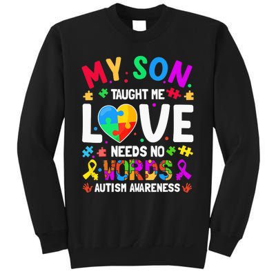 My Son Taught Me Love Needs No Words Autism For Mom Dad Sweatshirt