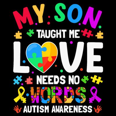 My Son Taught Me Love Needs No Words Autism For Mom Dad T-Shirt
