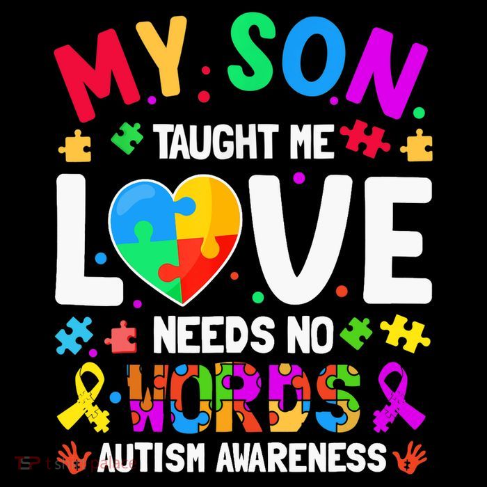 My Son Taught Me Love Needs No Words Autism For Mom Dad Tall T-Shirt