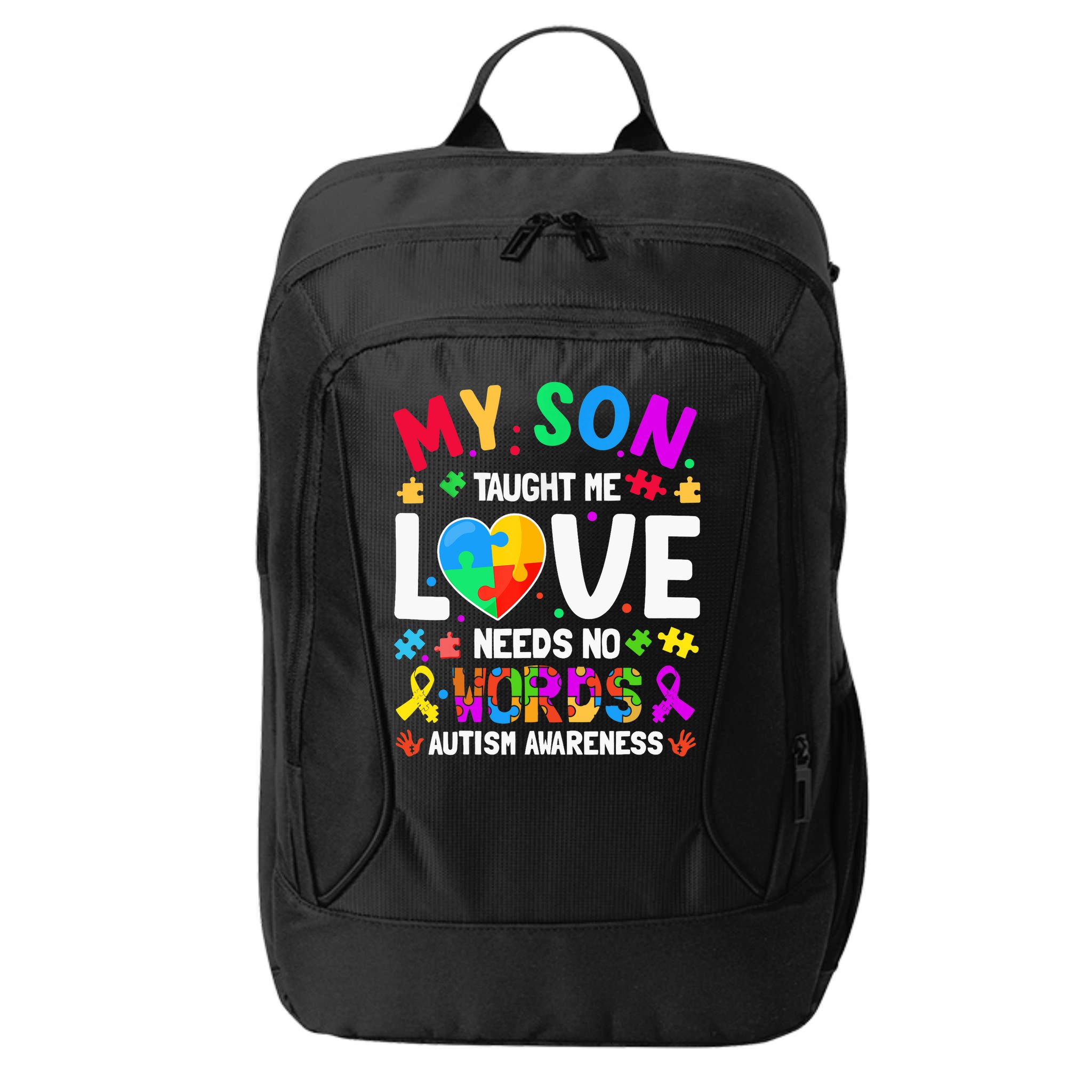 My Son Taught Me Love Needs No Words Autism For Mom Dad City Backpack