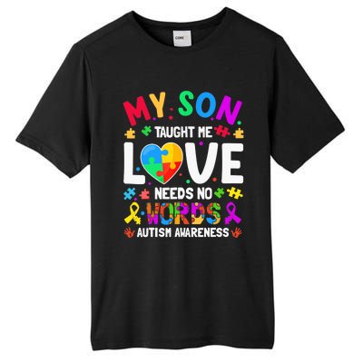 My Son Taught Me Love Needs No Words Autism For Mom Dad Tall Fusion ChromaSoft Performance T-Shirt