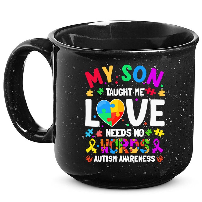 My Son Taught Me Love Needs No Words Autism For Mom Dad 15oz Campfire Ceramic Mug