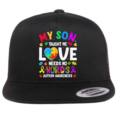 My Son Taught Me Love Needs No Words Autism For Mom Dad Flatbill Hat