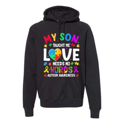 My Son Taught Me Love Needs No Words Autism For Mom Dad Premium Hoodie