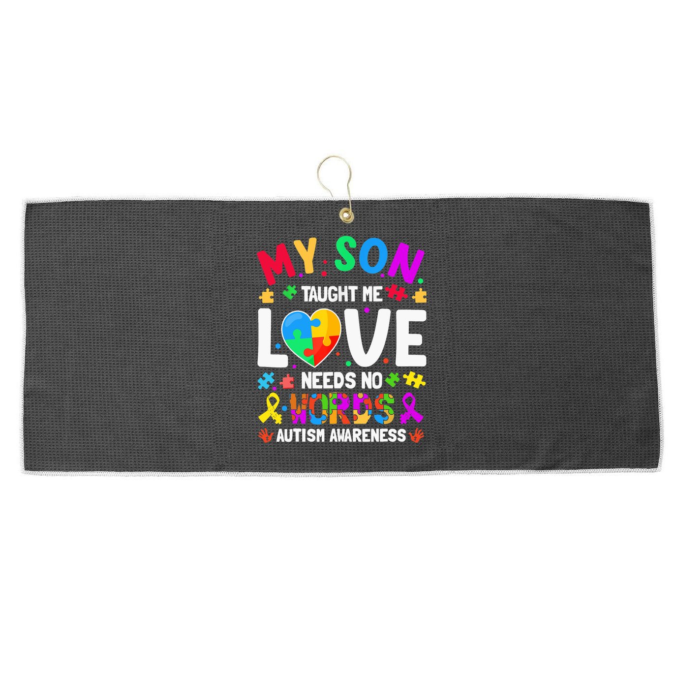 My Son Taught Me Love Needs No Words Autism For Mom Dad Large Microfiber Waffle Golf Towel