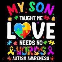 My Son Taught Me Love Needs No Words Autism For Mom Dad Premium T-Shirt