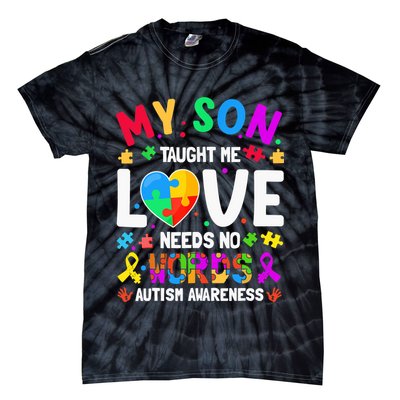 My Son Taught Me Love Needs No Words Autism For Mom Dad Tie-Dye T-Shirt