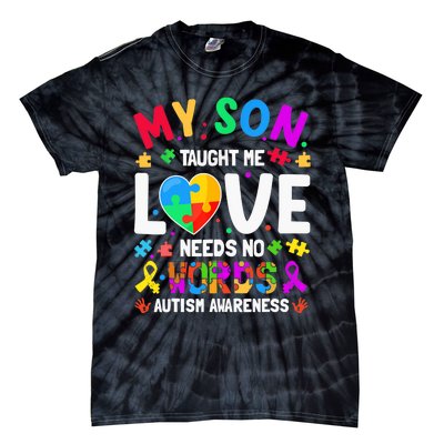 My Son Taught Me Love Needs No Words Autism For Mom Dad Tie-Dye T-Shirt