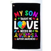 My Son Taught Me Love Needs No Words Autism For Mom Dad Golf Towel