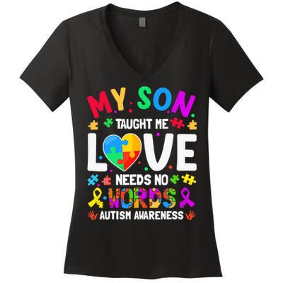 My Son Taught Me Love Needs No Words Autism For Mom Dad Women's V-Neck T-Shirt