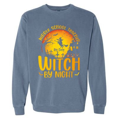 Middle School Teacher By Day Witch By Night Teacher His/Her Gift Garment-Dyed Sweatshirt