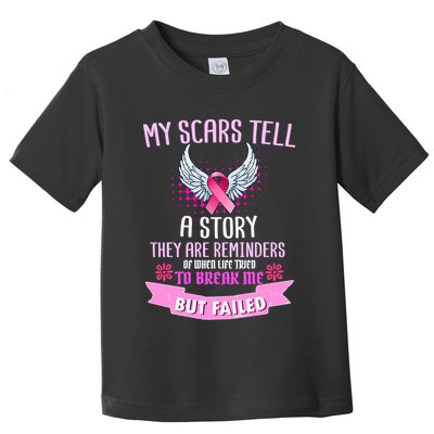 My Scars Tell A Story Breast Cancer Toddler T-Shirt