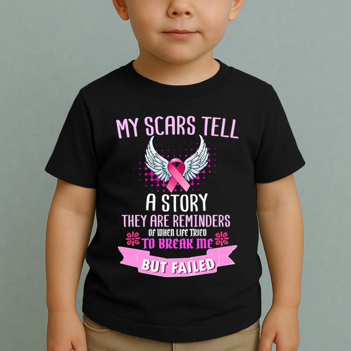 My Scars Tell A Story Breast Cancer Toddler T-Shirt
