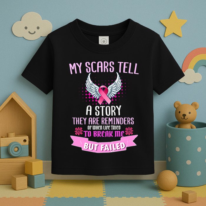 My Scars Tell A Story Breast Cancer Toddler T-Shirt