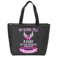 My Scars Tell A Story Breast Cancer Zip Tote Bag