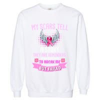 My Scars Tell A Story Breast Cancer Garment-Dyed Sweatshirt