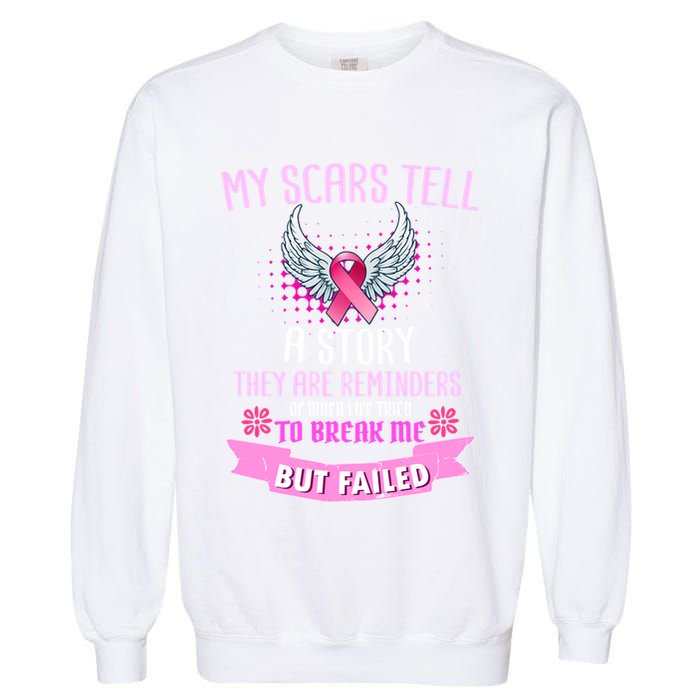 My Scars Tell A Story Breast Cancer Garment-Dyed Sweatshirt
