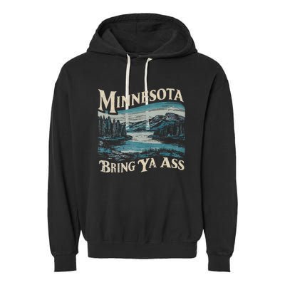 Minnesota Souvenir Travel Humor Bring Ya Ass Garment-Dyed Fleece Hoodie