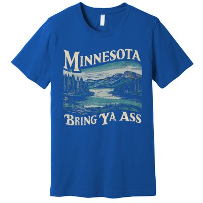 Minnesota Souvenir Travel Humor Bring Ya Ass Premium T-Shirt