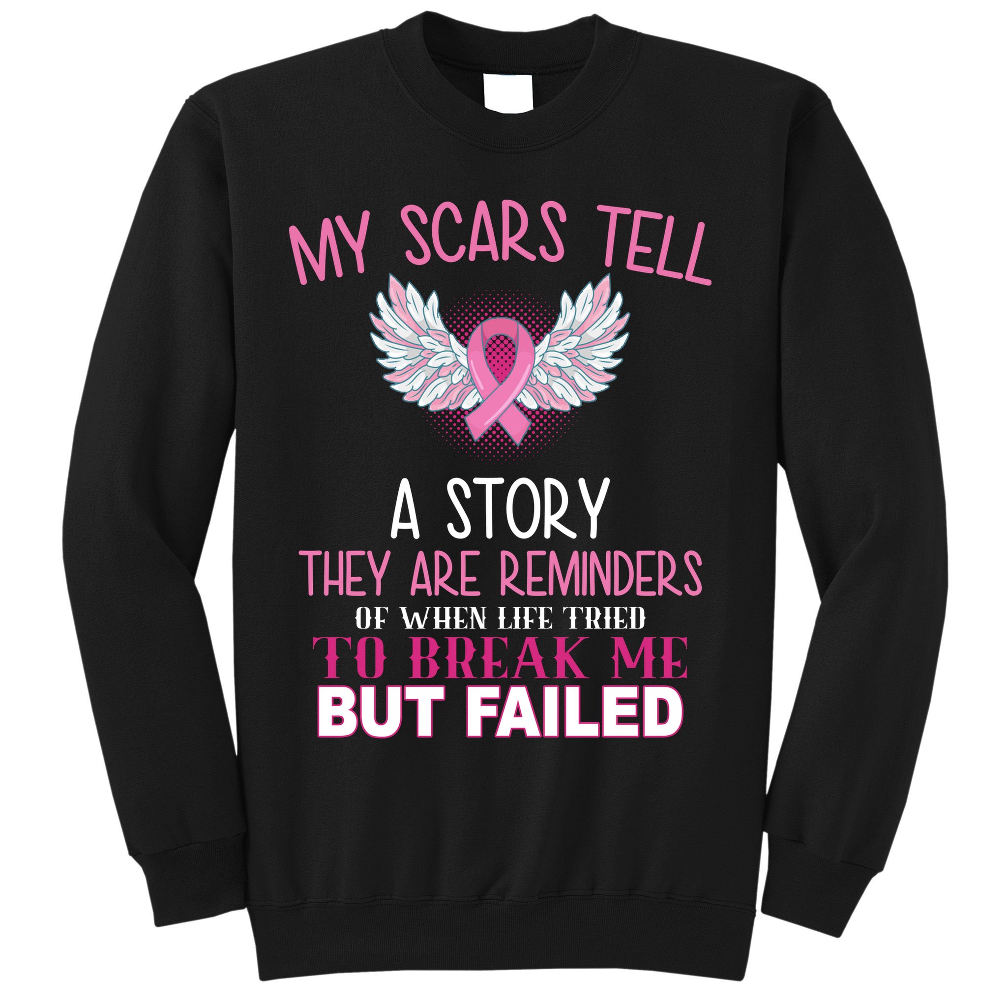 My Scars Tell A Story Breast Cancer Survivor Quote Sweatshirt
