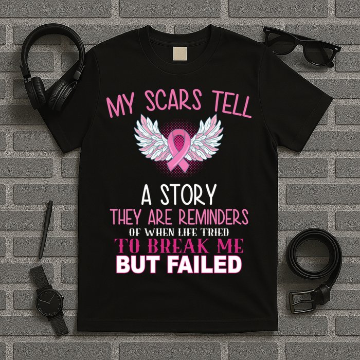 My Scars Tell A Story Breast Cancer Survivor Quote T-Shirt