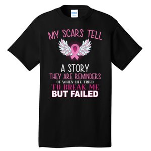 My Scars Tell A Story Breast Cancer Survivor Quote Tall T-Shirt