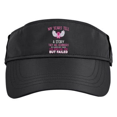 My Scars Tell A Story Breast Cancer Survivor Quote Adult Drive Performance Visor