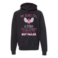 My Scars Tell A Story Breast Cancer Survivor Quote Premium Hoodie