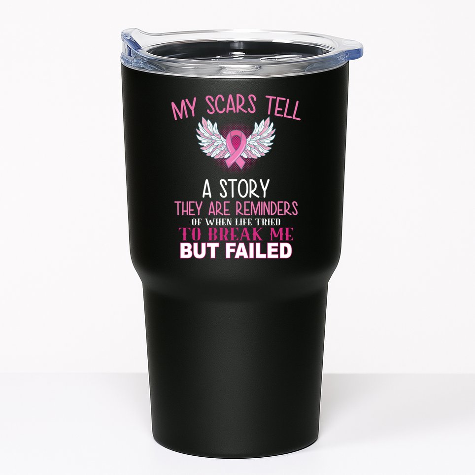 My Scars Tell A Story Breast Cancer Survivor Quote Tumbler