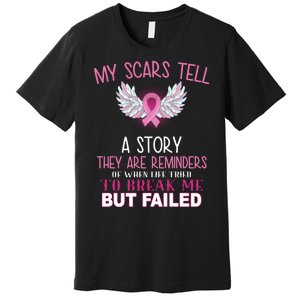 My Scars Tell A Story Breast Cancer Survivor Quote Premium T-Shirt