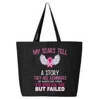 My Scars Tell A Story Breast Cancer Survivor Quote 25L Jumbo Tote